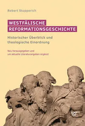 Stupperich / Rottschäfer |  Westfälische Reformationsgeschichte | Buch |  Sack Fachmedien