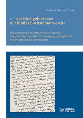 Siedek-Strunk |  " ... das Kirchgehen seye nur bloßes Buchstaben werck". | Buch |  Sack Fachmedien