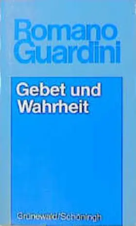 Guardini |  Werke / Gebet und Wahrheit | Buch |  Sack Fachmedien
