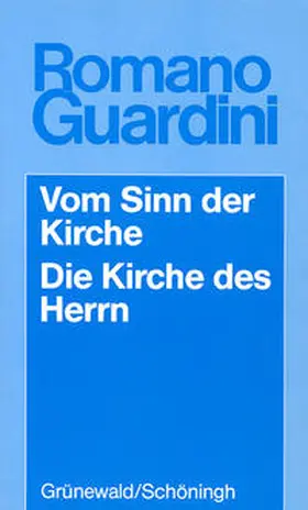 Guardini |  Vom Sinn der Kirche /Die Kirche des Herrn | Buch |  Sack Fachmedien