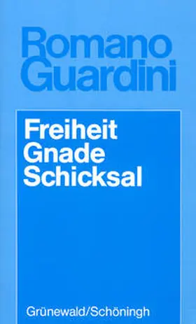 Guardini | Freiheit - Gnade - Schicksal | Buch | 978-3-7867-1743-0 | sack.de