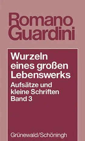 Guardini |  Wurzeln eines grossen Lebenswerkes. Aufsätze und kleine Schriften / Wurzeln eines grossen Lebenswerks | Buch |  Sack Fachmedien