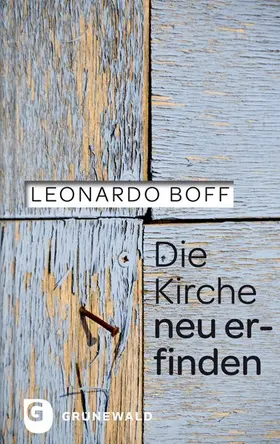 Boff |  Die Kirche neu erfinden | Buch |  Sack Fachmedien