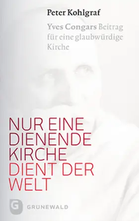 Kohlgraf |  Nur eine dienende Kirche dient der Welt | Buch |  Sack Fachmedien