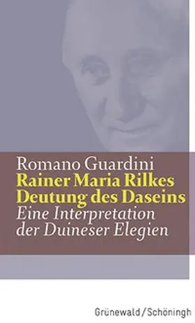 Guardini |  Rainer Maria Rilkes Deutung des Daseins | Buch |  Sack Fachmedien