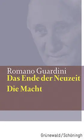 Guardini |  Das Ende der Neuzeit / Die Macht | Buch |  Sack Fachmedien