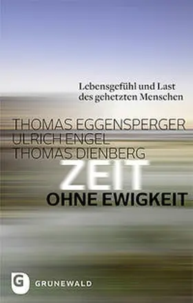 Eggensperger / Engel / Dienberg |  Zeit ohne Ewigkeit | Buch |  Sack Fachmedien