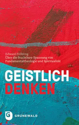 Fröhling |  Geistlich denken | Buch |  Sack Fachmedien