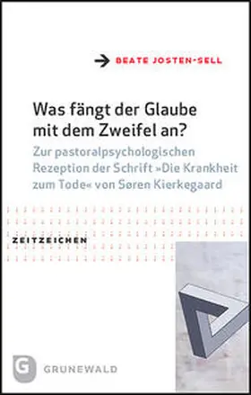Josten-Sell |  Was fängt der Glaube mit dem Zweifel an? | Buch |  Sack Fachmedien