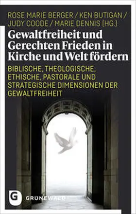 Berger / Butigan / Coode |  Gewaltfreiheit und Gerechten Frieden in Kirche und Welt fördern | Buch |  Sack Fachmedien