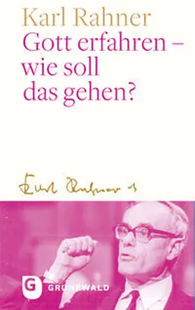 Rahner / Batlogg / Suchla |  Gott erfahren - wie soll das gehen? | Buch |  Sack Fachmedien