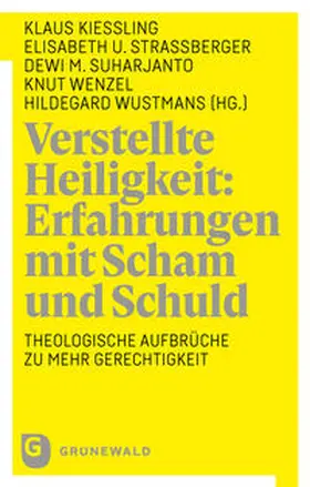 Kießling / Straßberger / Suharjanto |  Verstellte Heiligkeit: Erfahrungen mit Scham und Schuld | Buch |  Sack Fachmedien
