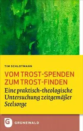 Schlotmann |  Vom Trost-spenden zum Trost-finden | Buch |  Sack Fachmedien