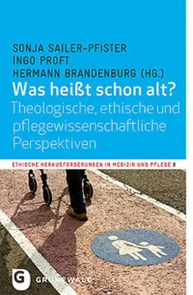 Sailer-Pfister / Proft / Brandenburg |  Was heißt schon alt? | Buch |  Sack Fachmedien