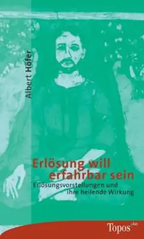 Höfer |  Erlösung will erfahrbar sein | Buch |  Sack Fachmedien