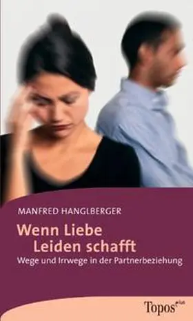 Hanglberger |  Wenn Liebe Leiden schafft | Buch |  Sack Fachmedien