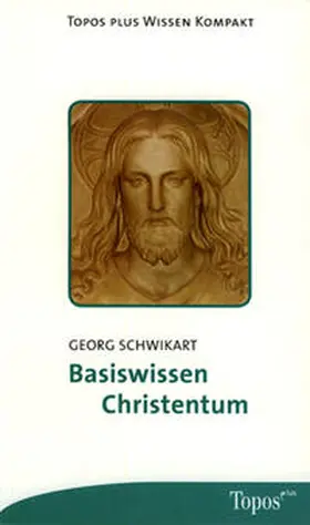 Schwikart |  Basiswissen Christentum | Buch |  Sack Fachmedien