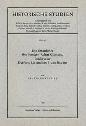 Seils |  Die Staatslehre des Jesuiten Adam Contzen, Beichtvater Kurfürst Maximilian I. von Bayern | Buch |  Sack Fachmedien