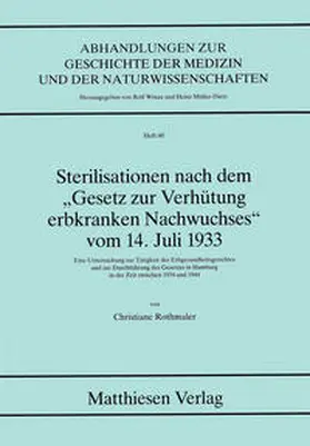 Rothmaler |  Sterilisationen nach dem "Gesetz zur Verhütung erbkranken Nachwuchses" vom 14. Juli 1933 | Buch |  Sack Fachmedien