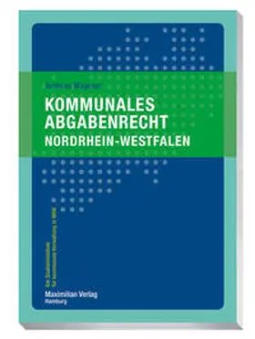 Wagener |  Kommunales Abgabenrecht Nordrhein-Westfalen | Buch |  Sack Fachmedien