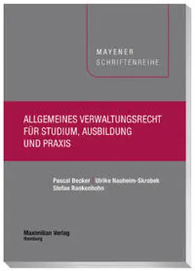 Becker / Nauheim-Skrobek / Rankenhohn |  Allgemeines Verwaltungsrecht für Studium, Ausbildung und Praxis | Buch |  Sack Fachmedien