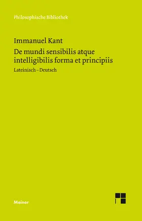 Kant / Reich |  De mundi sensibilis atque intelligibilis forma et principiis / Über die Form und die Prinzipien der Sinnen- und Geisteswelt | Buch |  Sack Fachmedien