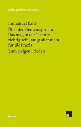 Klemme / Kant |  Über den Gemeinspruch: Das mag in der Theorie richtig sein, taugt aber nicht für die Praxis / Zum ewigen Frieden | Buch |  Sack Fachmedien