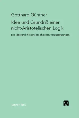 Günther / Baldus / Mitterauer | Idee und Grundriss einer nicht-Aristotelischen Logik | Buch | 978-3-7873-1033-3 | sack.de
