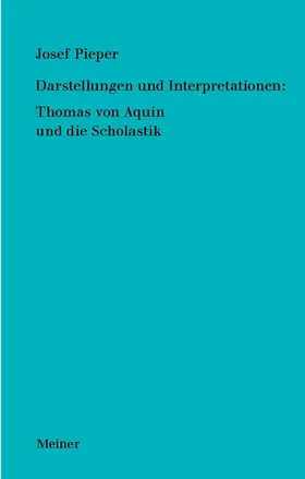 Pieper / Wald |  Werke / Darstellungen und Interpretationen: Thomas von Aquin und die Scholastik | Buch |  Sack Fachmedien