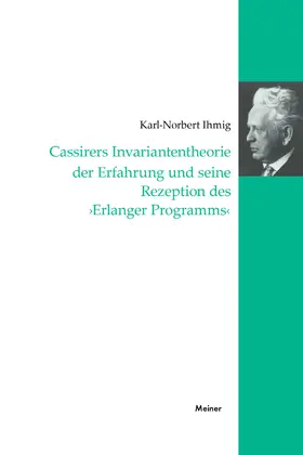 Ihmig |  Cassirers Invariantentheorie der Erfahrung und seine Rezeption des 'Erlanger Programms' | Buch |  Sack Fachmedien