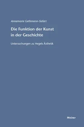 Gethmann-Siefert |  Die Funktion der Kunst in der Geschichte | Buch |  Sack Fachmedien