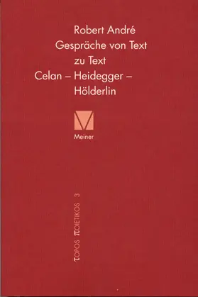 André | Gespräche von Text zu Text. Celan - Heidegger - Hölderlin | Buch | 978-3-7873-1576-5 | sack.de