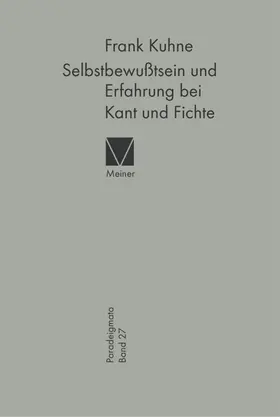 Kuhne |  Selbstbewußtsein und Erfahrung bei Kant und Fichte | Buch |  Sack Fachmedien