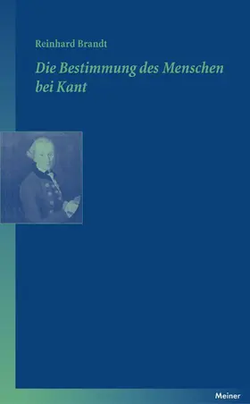 Brandt | Die Bestimmung des Menschen bei Kant | Buch | 978-3-7873-1844-5 | sack.de