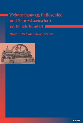 Bayertz / Gerhard / Jaeschke |  Weltanschauung, Philosophie und Naturwissenschaft im 19. Jahrhundert. Band 1: Der Materialismus-Streit | eBook | Sack Fachmedien