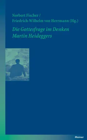 Fischer / Herrmann |  Die Gottesfrage im Denken Martin Heideggers | eBook | Sack Fachmedien
