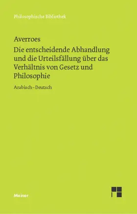 Schupp / Averroes |  Die entscheidende Abhandlung und die Urteilsfällung über das Verhältnis von Gesetz und Philosophie | eBook | Sack Fachmedien