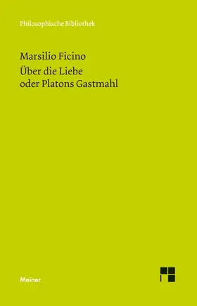 Ficino / Blum | Über die Liebe oder Platons Gastmahl | Buch | 978-3-7873-2261-9 | www2.sack.de