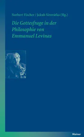 Fischer / Sirovátka | Die Gottesfrage in der Philosophie von Emmanuel Levinas | E-Book | sack.de