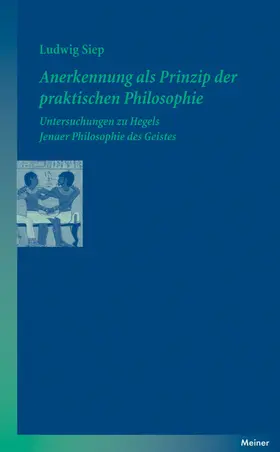 Siep |  Anerkennung als Prinzip der praktischen Philosophie | Buch |  Sack Fachmedien