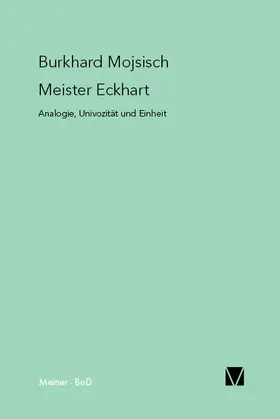 Mojsisch |  Meister Eckhart: Analogie, Univozität und Einheit | eBook | Sack Fachmedien