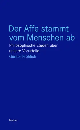 Fröhlich |  Der Affe stammt vom Menschen ab | Buch |  Sack Fachmedien