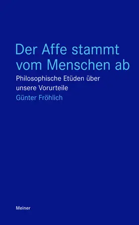 Fröhlich |  Der Affe stammt vom Menschen ab | eBook | Sack Fachmedien