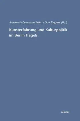Gethmann-Siefert / Pöggeler |  Kunsterfahrung und Kulturpolitik im Berlin Hegels | eBook | Sack Fachmedien