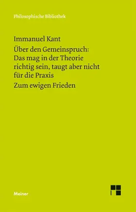 Kant / Klemme |  Über den Gemeinspruch: Das mag in der Theorie richtig sein, taugt aber nicht für die Praxis. Zum ewigen Frieden | eBook | Sack Fachmedien