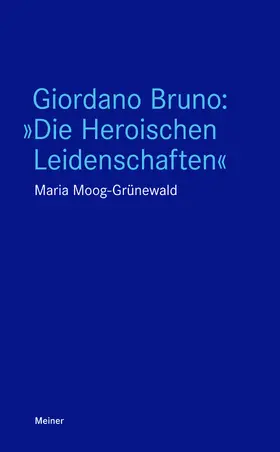 Moog-Grünewald |  Giordano Bruno: "Die Heroischen Leidenschaften" | eBook | Sack Fachmedien