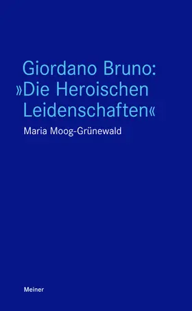 Moog-Grünewald |  Giordano Bruno: "Die Heroischen Leidenschaften" | eBook | Sack Fachmedien
