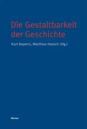 Bayertz / Hoesch |  Die Gestaltbarkeit der Geschichte | eBook | Sack Fachmedien