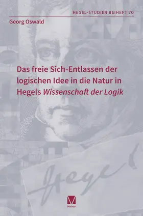 Oswald |  Das freie Sich-Entlassen der logischen Idee in die Natur in Hegels „Wissenschaft der Logik“ | Buch |  Sack Fachmedien