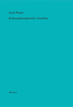 Pieper / Wald |  Werke / Kulturphilosophische Schriften | Buch |  Sack Fachmedien